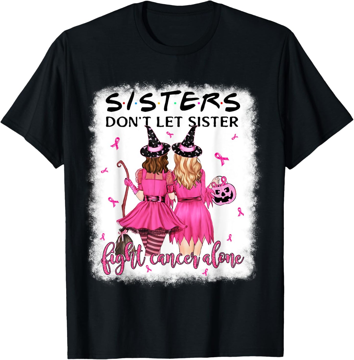 Don't Let Sister Fight Breast Cancer Alone Pink Ribbon Witch T-Shirt - T-Shirt | Black
