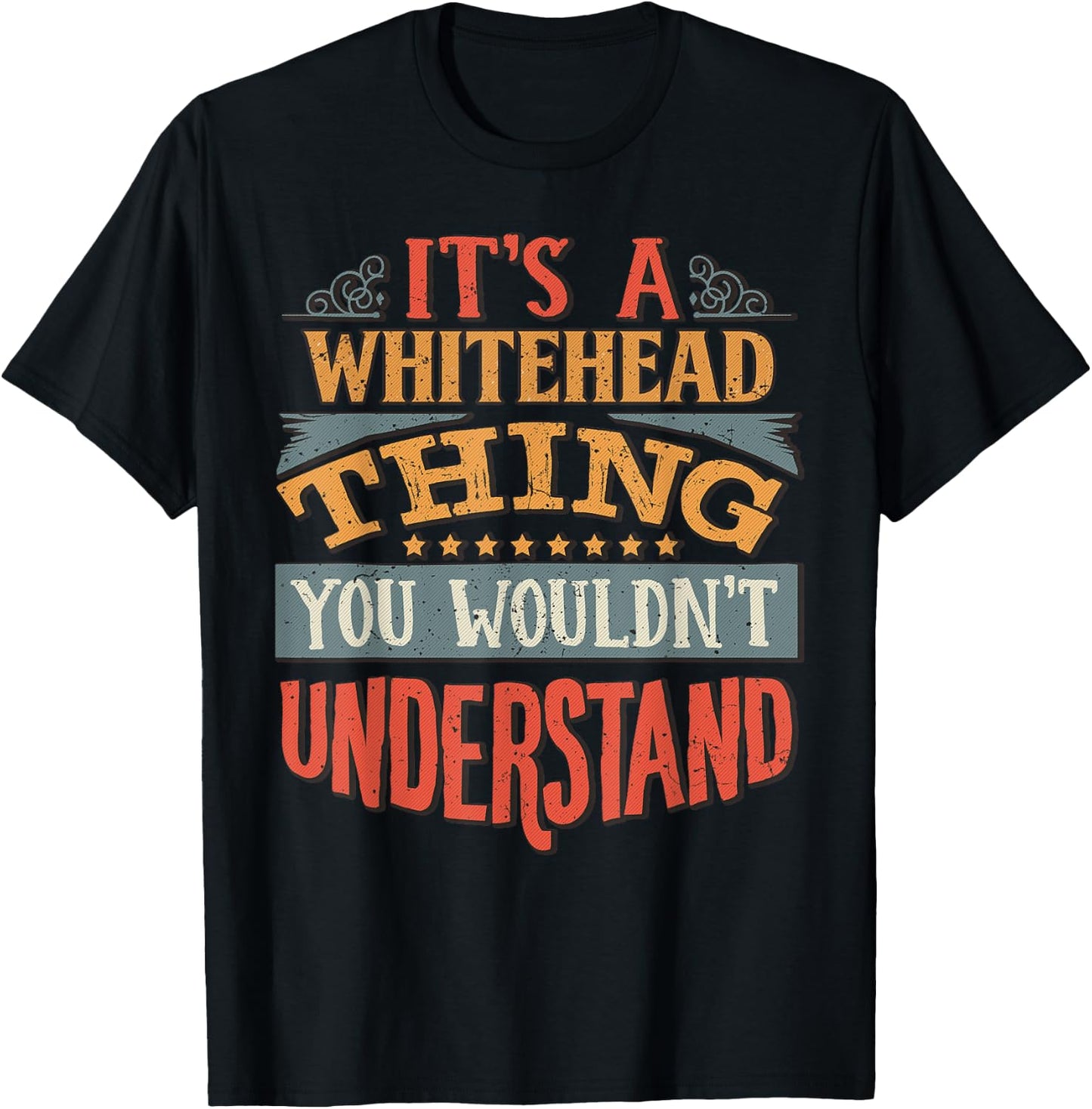 It's A Whitehead Thing You Wouldn't Understand T-Shirt - T-Shirt | Black