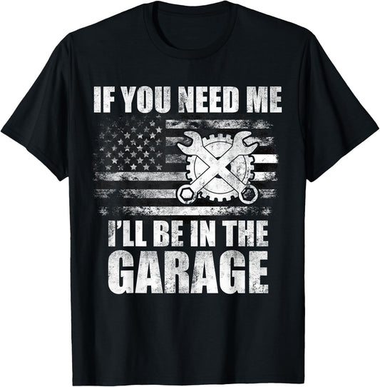 Car Mechanics I'll Be In The Garage US American Flag Dad Men T-Shirt - T-Shirt | Black