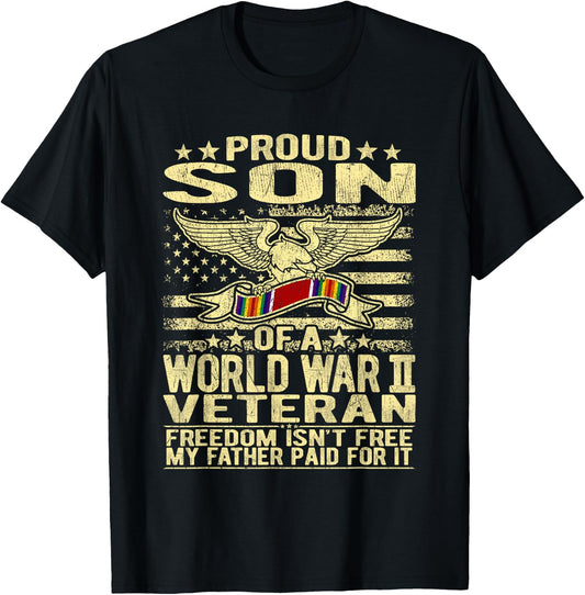 Freedom Isn't Free Proud Son Of World War 2 Veteran WW2 Gift T-Shirt - T-Shirt | Black