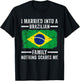 I Married Into a Brazilian Family Funny In Law Wedding Photo T-Shirt - T-Shirt | Black