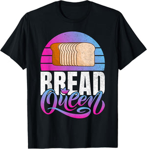 Bread Queen Bread Baking T-Shirt - T-Shirt | Black
