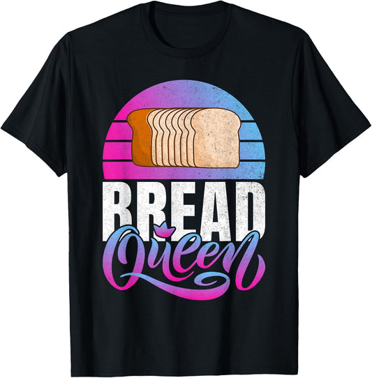 Bread Queen Bread Baking T-Shirt - T-Shirt | Black