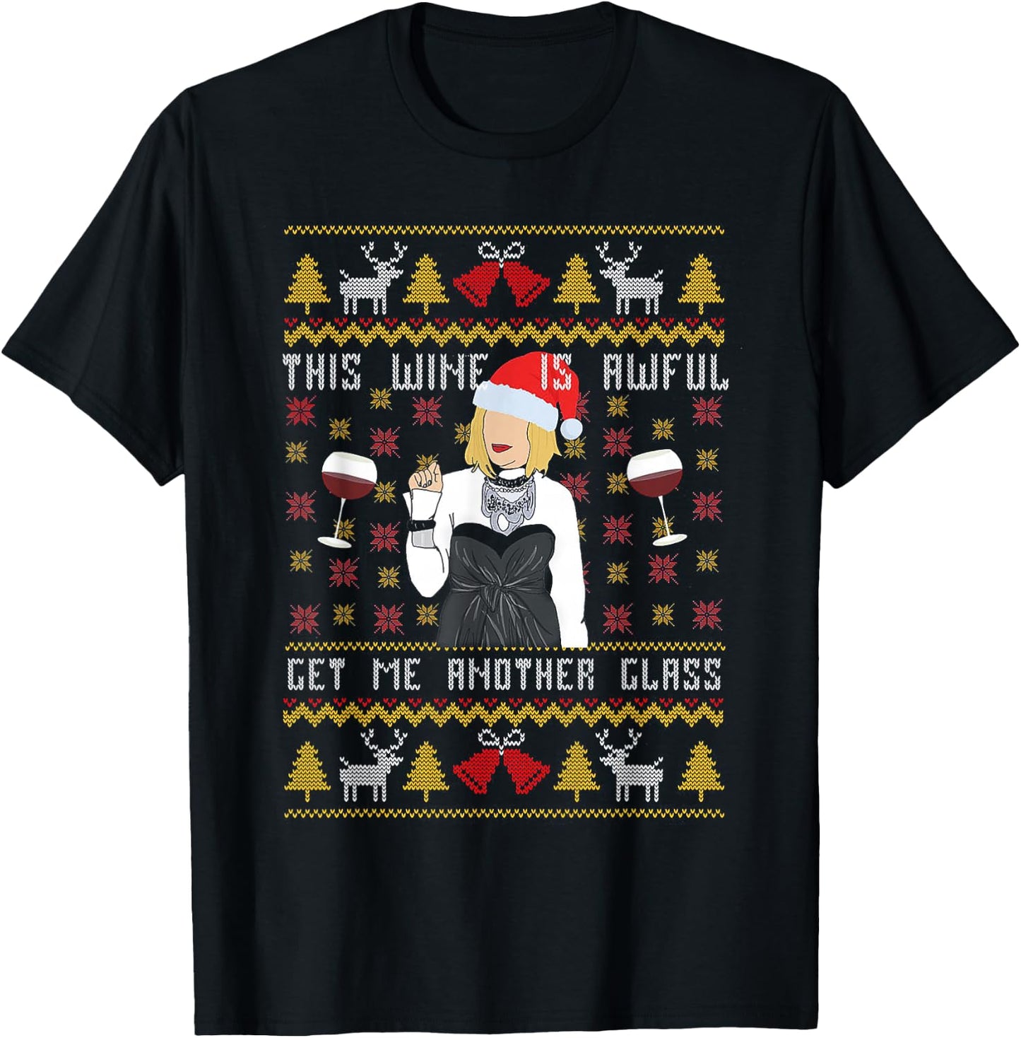 This Wine Is Awful Get Me Another Glass Ugly Christmas T-Shirt - T-Shirt | Black