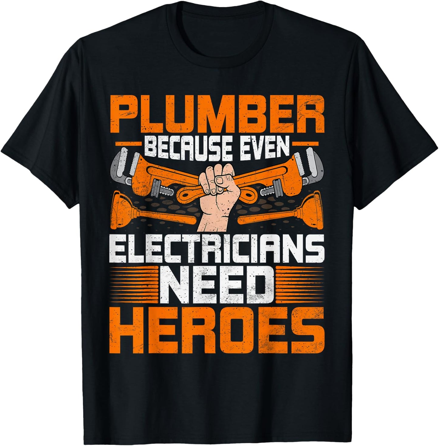 Plumbing Funny Plumber Because Even Electricians Need Heroes T-Shirt - T-Shirt | Black