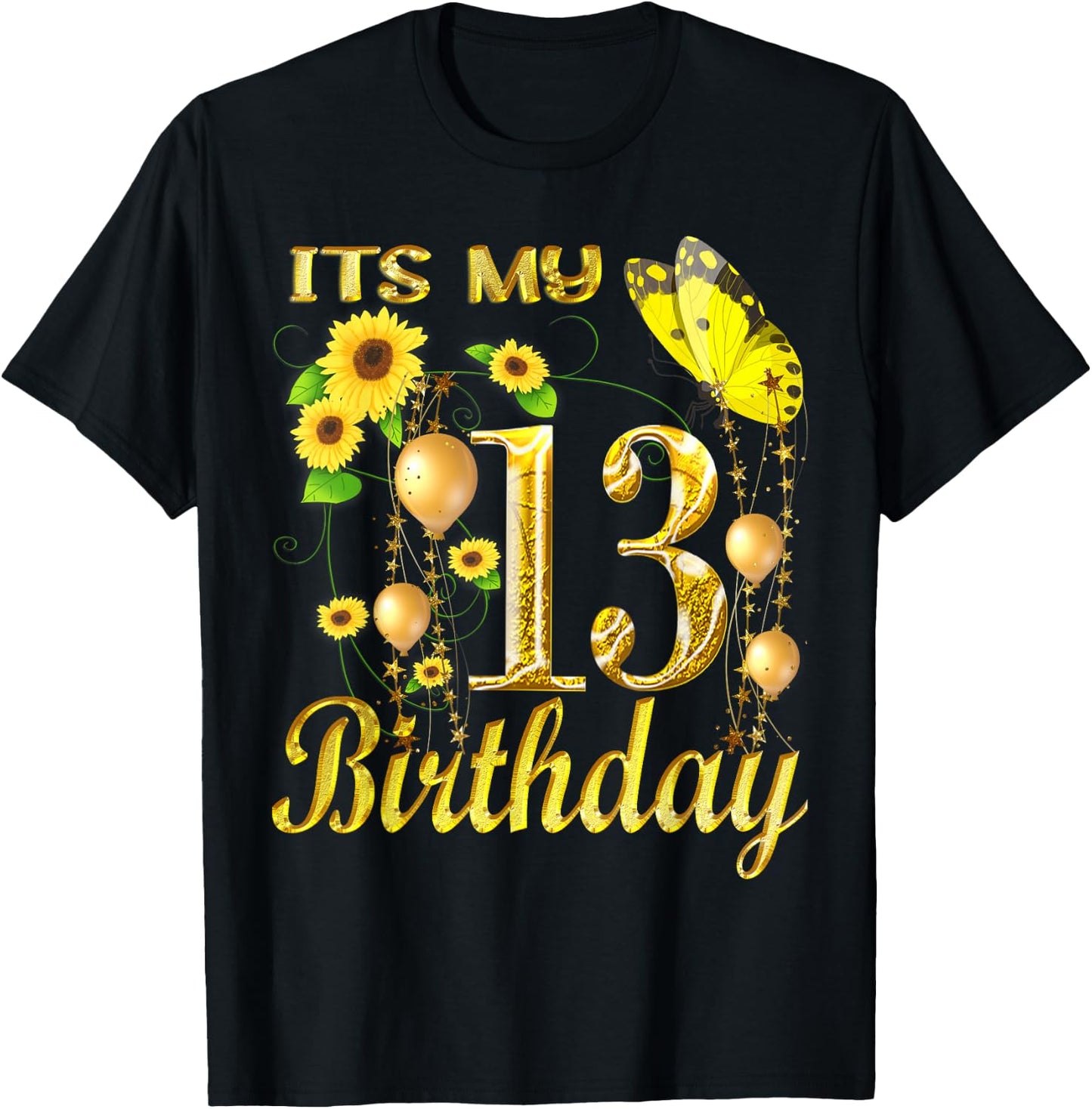 Its My 13th Birthday 13 Year Old Girl Sunflower Butterfly T-Shirt - T-Shirt | Black
