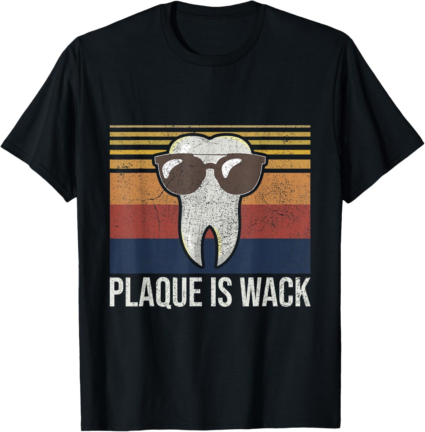 Plaque Is Wack Tooth Dental Care Dentist T-Shirt - T-Shirt | Black