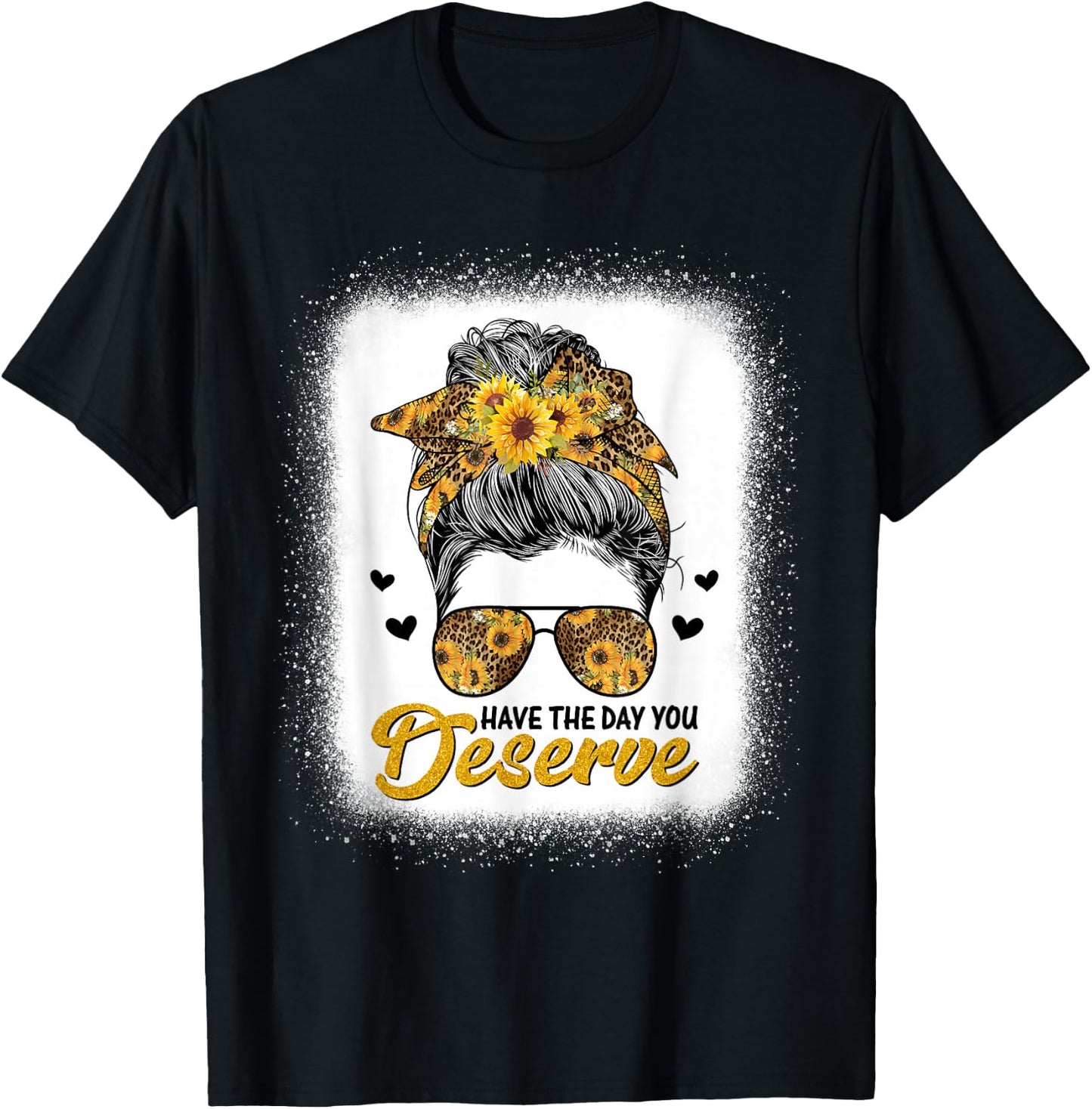 Have The Day You Deserve Saying Cool Motivational Quote T-Shirt - T-Shirt | Black