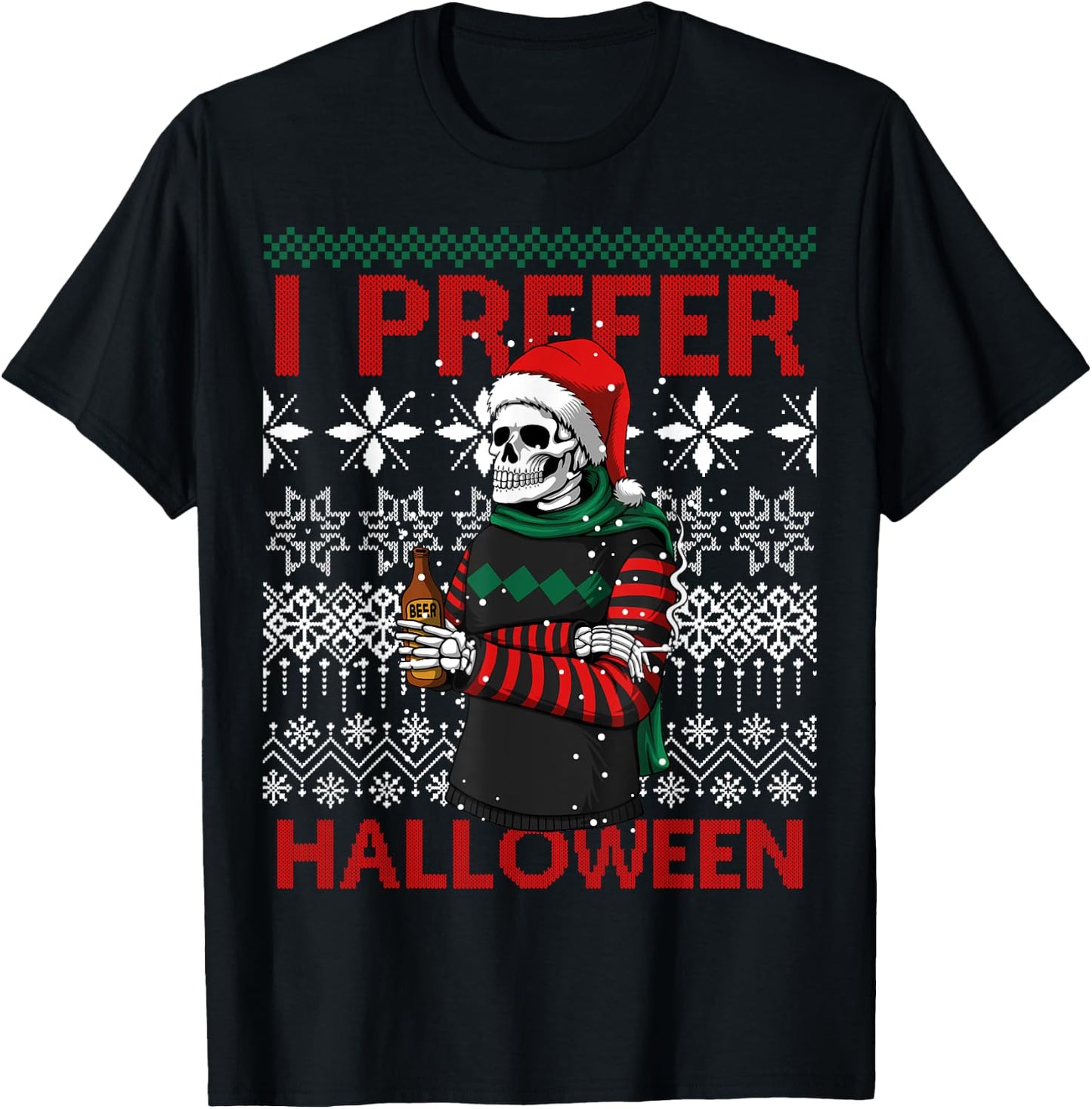 I Prefer Halloween Funny Christmas Skeleton Sweater Ugly T-Shirt - T-Shirt | Black