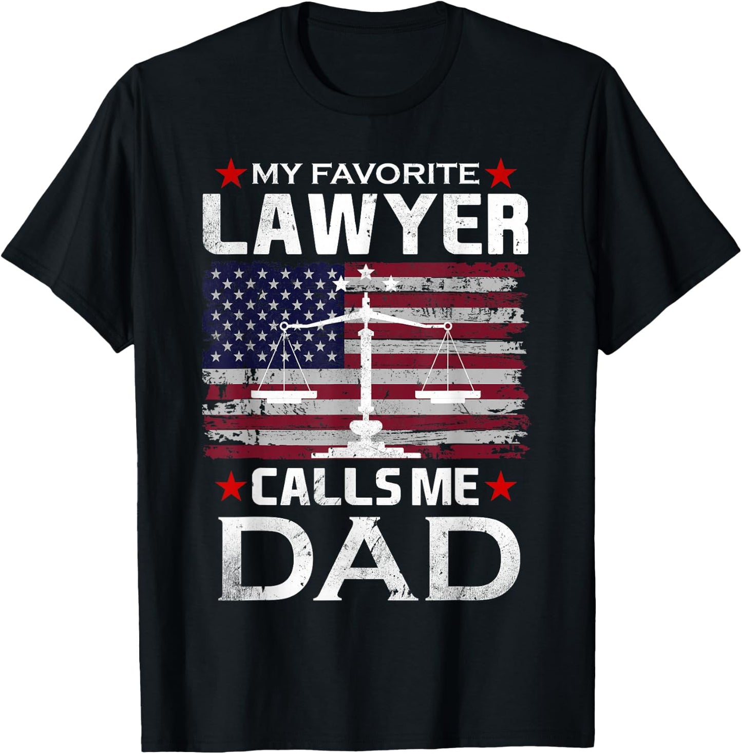 My Favorite Lawyer Calls Me Dad T-Shirt - T-Shirt | Black