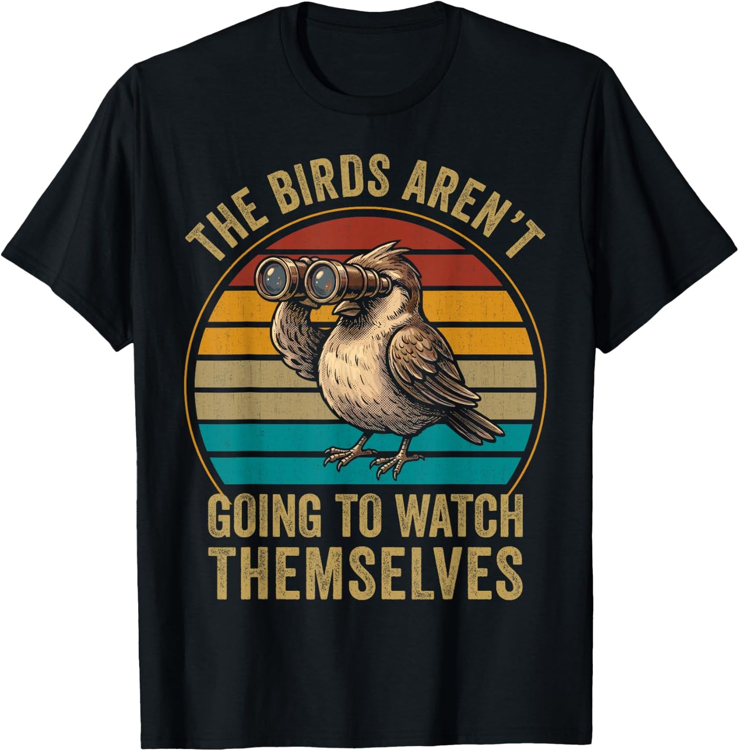 The Bird aren't Going to Watch Themselves Birdwatching Retro T-Shirt - T-Shirt | Black