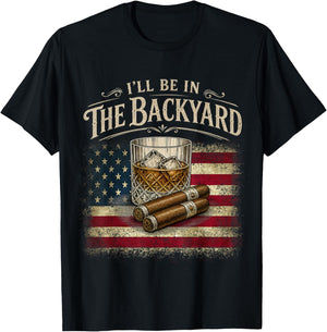 I'll Be in The Backyard Cigar and Bourbon Vintage USA Flag T-Shirt - T-Shirt | Black
