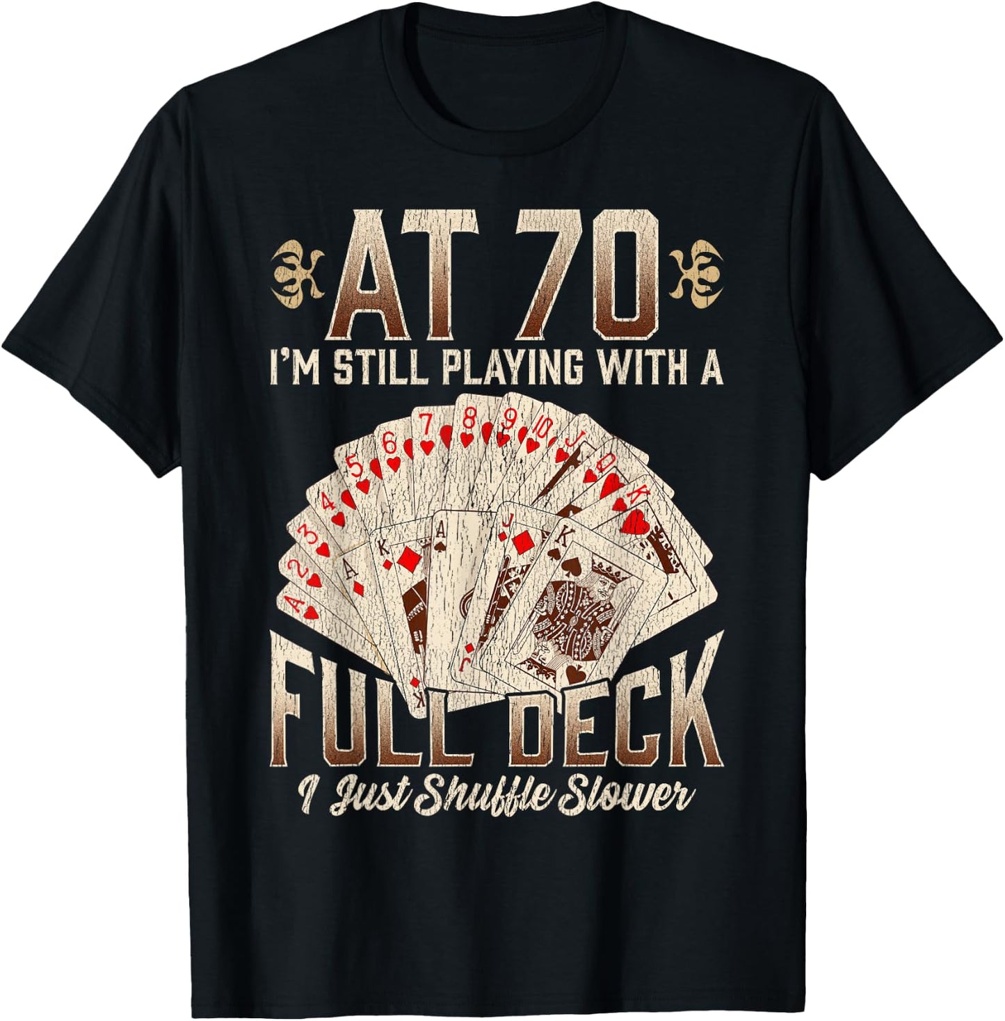 70th Birthday 70 Year Old Poker Playing Card Saying T-Shirt - T-Shirt | Black