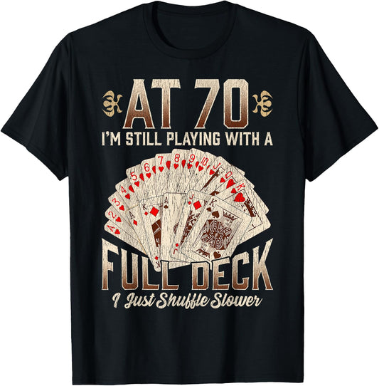 70th Birthday 70 Year Old Poker Playing Card Saying T-Shirt - T-Shirt | Black