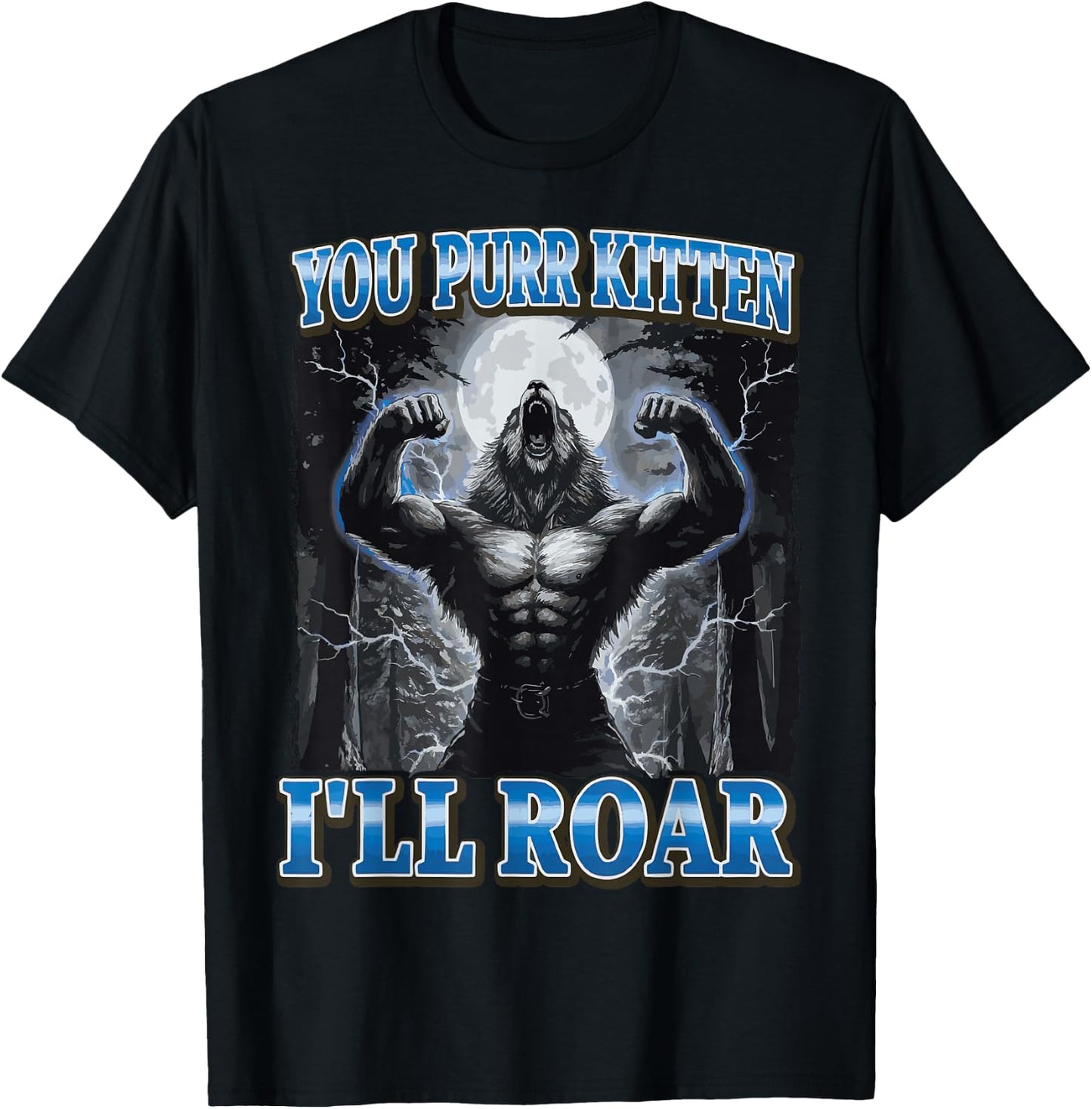 You Purr Kitten I'll Roar T-Shirt - T-Shirt | Black