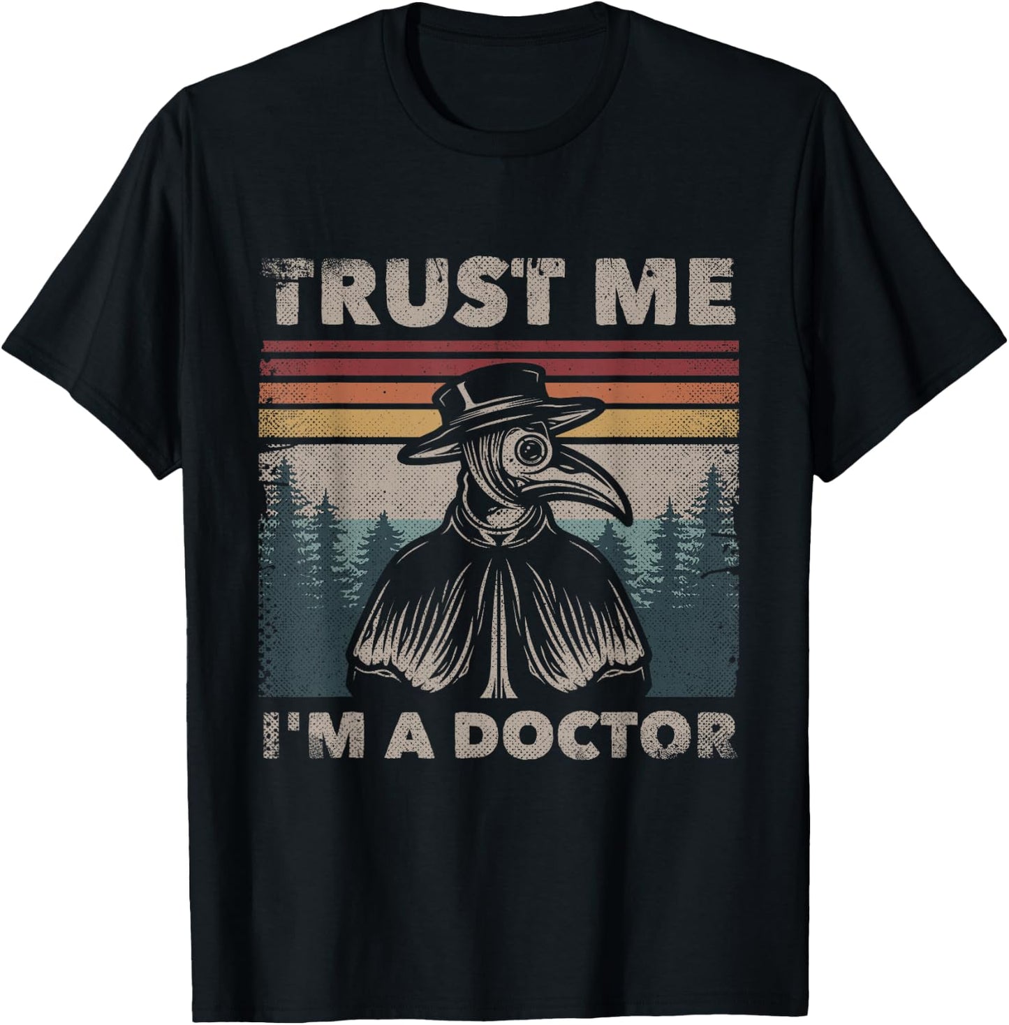 Trust Me I'm A Doctor Plague Doctor Face Mask Physician T-Shirt - T-Shirt | Black