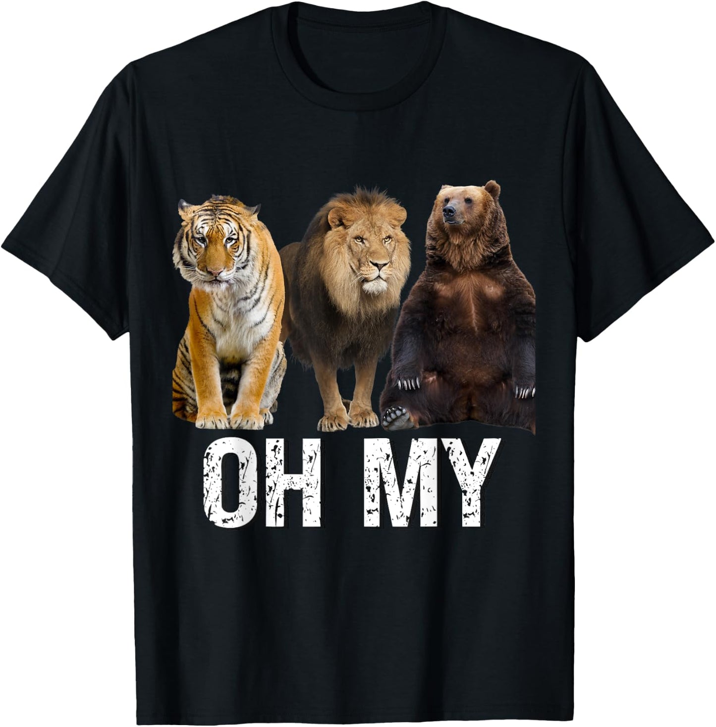 Lion Tiger and Bear Oh My Funny Saying Animal Graphic 2023 T-Shirt - T-Shirt | Black