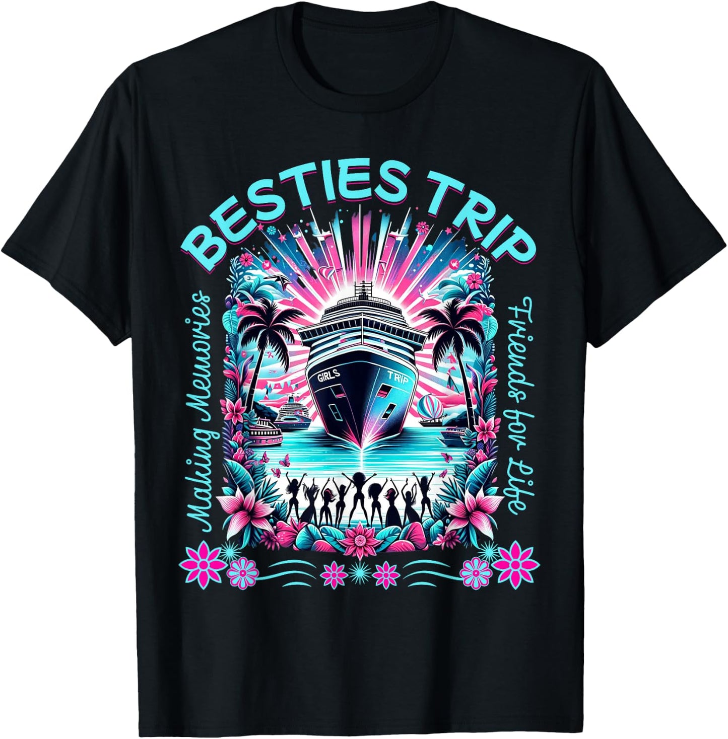 Fun Matching BFF Girls Trip Besties Trip Cruise T-Shirt - T-Shirt | Black