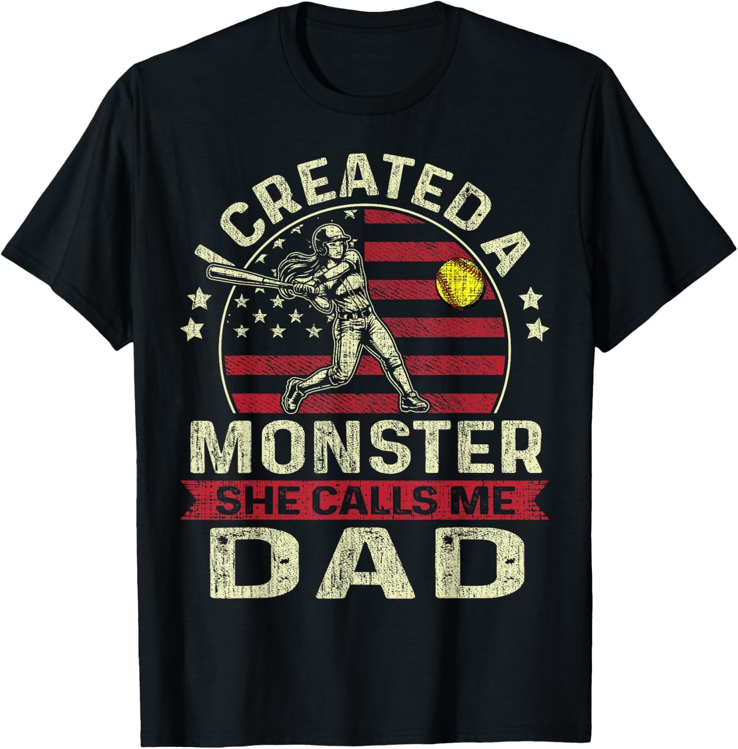 I Created A Monster She Calls Me Dad Softball Father's Day T-Shirt - T-Shirt | Black
