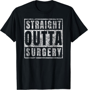 Get Well Soon Gifts Post Surgery Funny Straight Outta Shirt T-Shirt - T-Shirt | Black