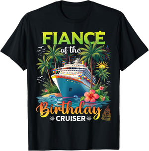 Family Matching Fiance of The Birthday Cruiser T-Shirt - T-Shirt | Black