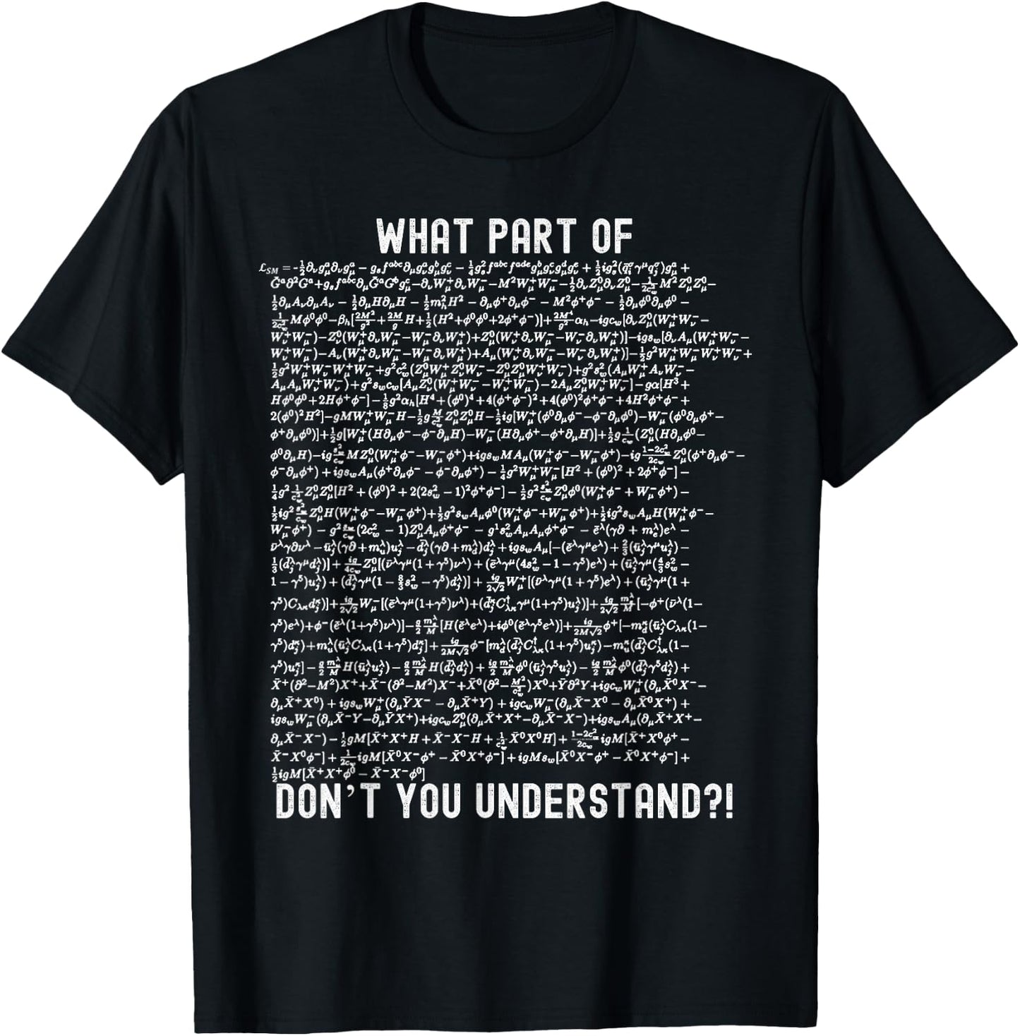 Nerdy What Part of Standard Model Lagrangian Physics Science T-Shirt - T-Shirt | Black