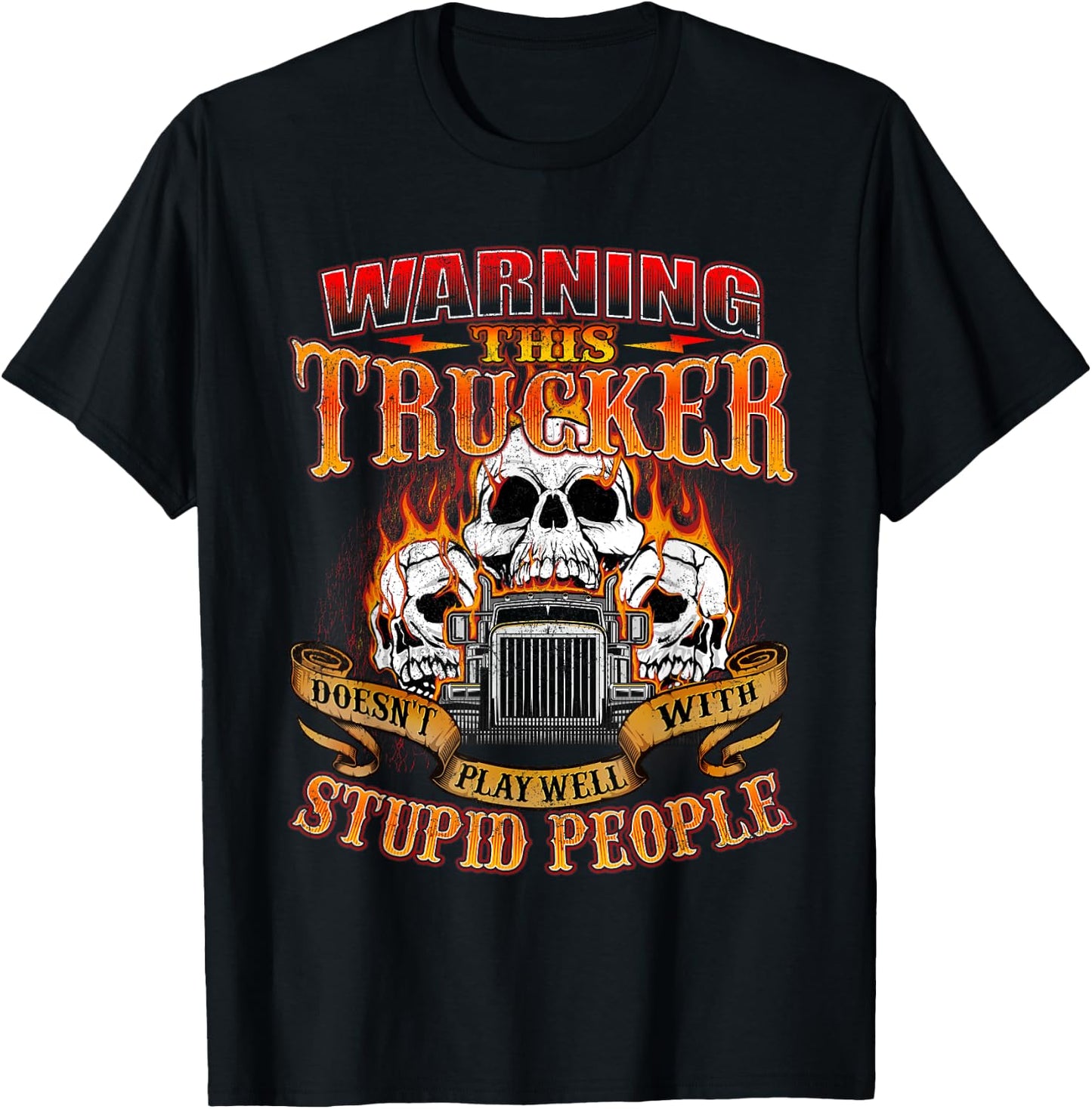This Trucker Doesn't Play Well - Semi Truck Driver Trucking T-Shirt - T-Shirt | Black
