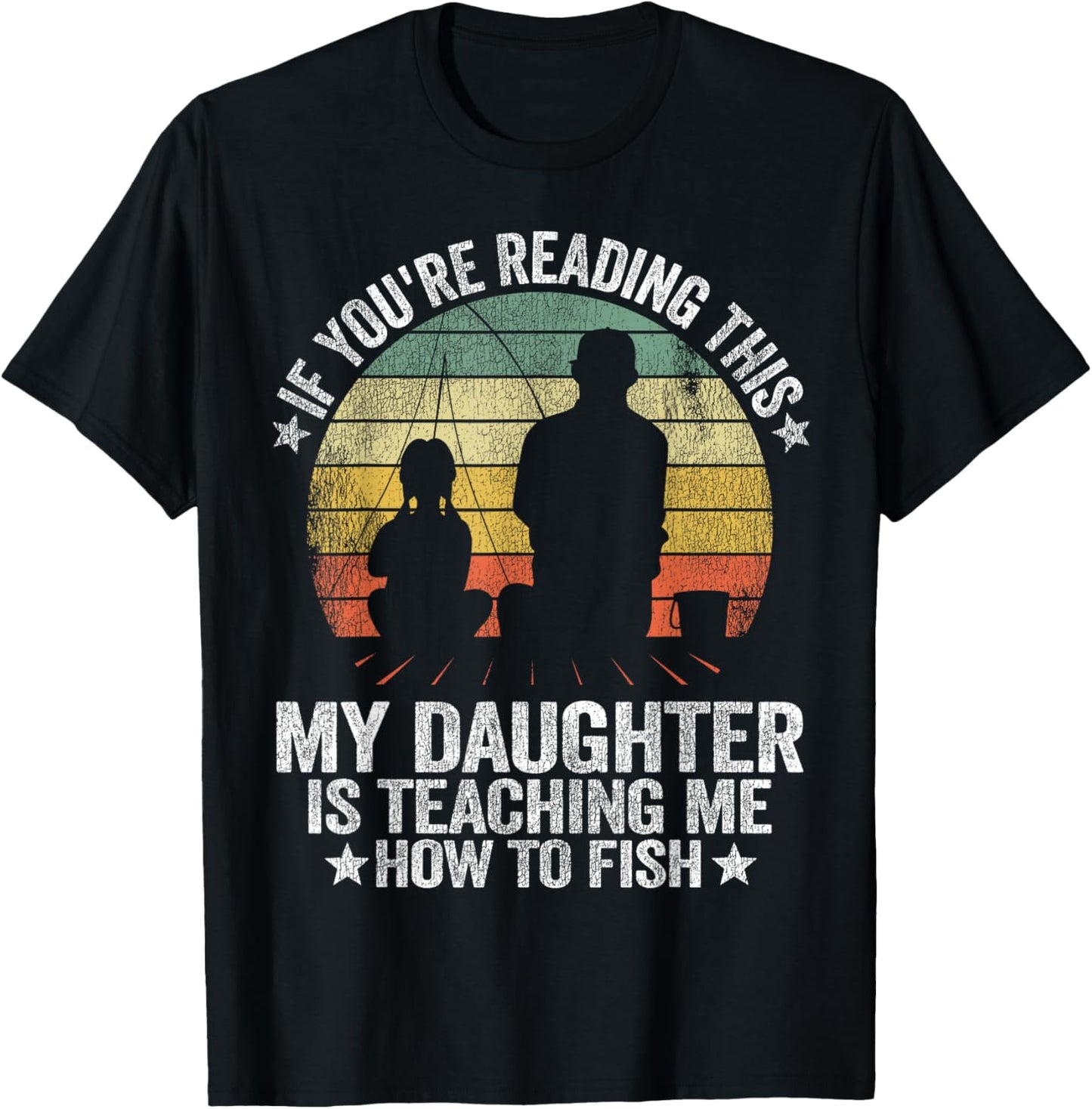 My Daughter Is Teaching Me How To Fish Funny Fishing Papa T-Shirt - T-Shirt | Black