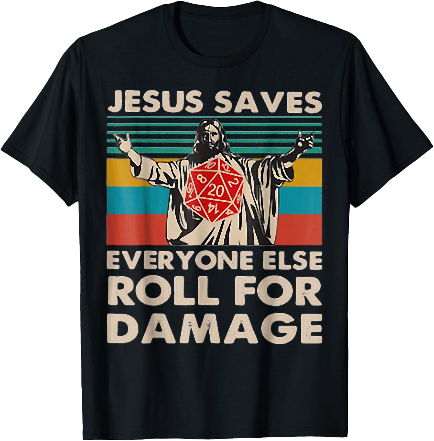 Jesus Saves Everyone Else Roll For Damage, Christian T-Shirt - T-Shirt | Black