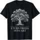 I Turn Trees Into Art Funny Woodworker Carpenter Artisan T-Shirt - T-Shirt | Black