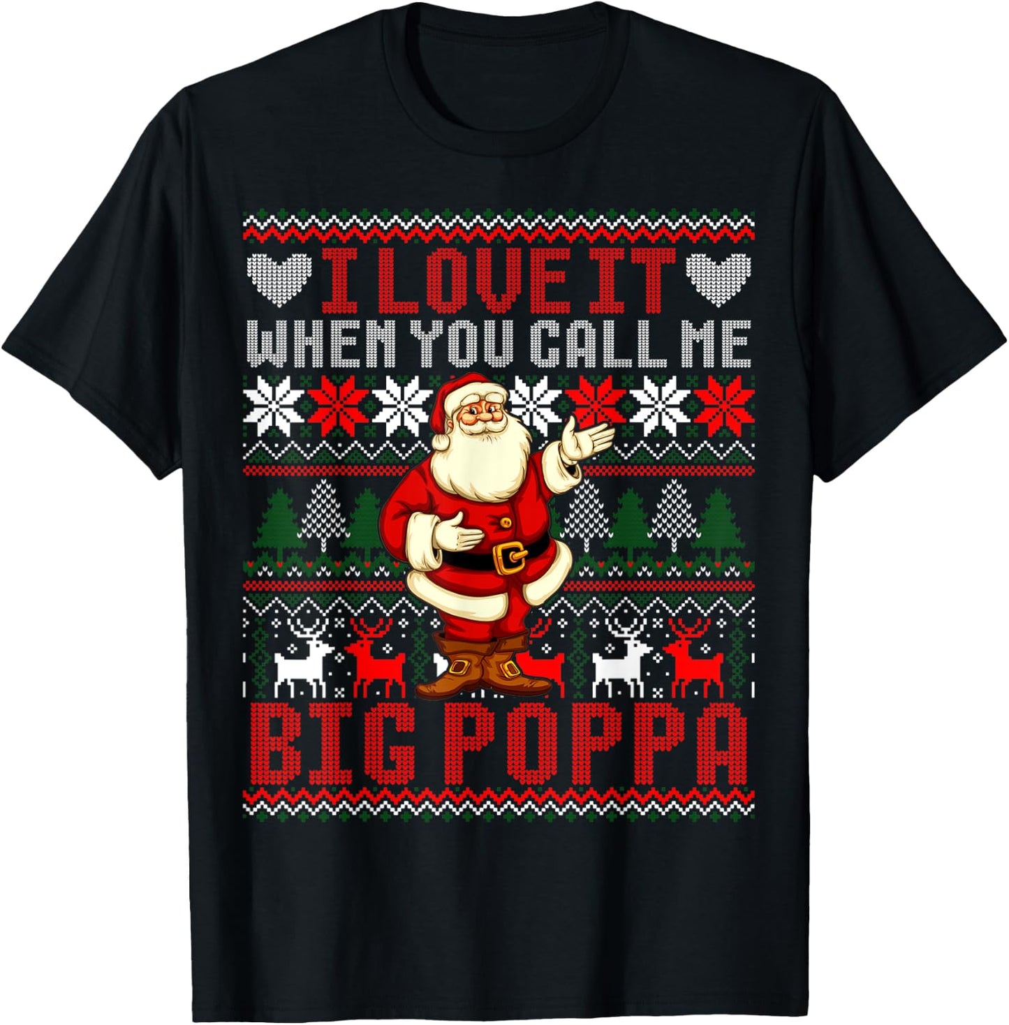 I Love It When You Call Me Big Poppa Christmas T-Shirt - T-Shirt | Black
