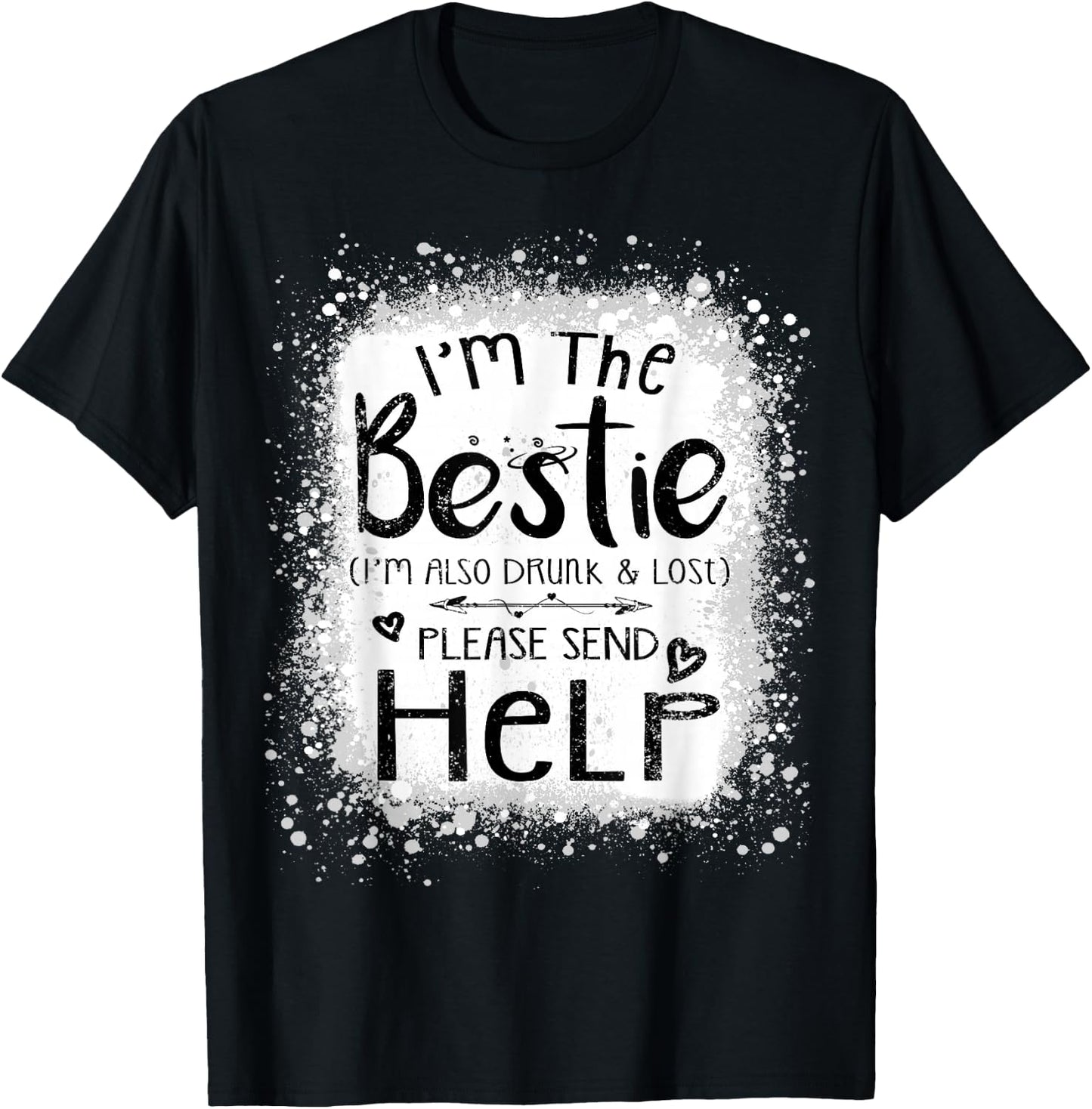 I'm the bestie I am also drunk and lost funny best friend T-Shirt - T-Shirt | Black