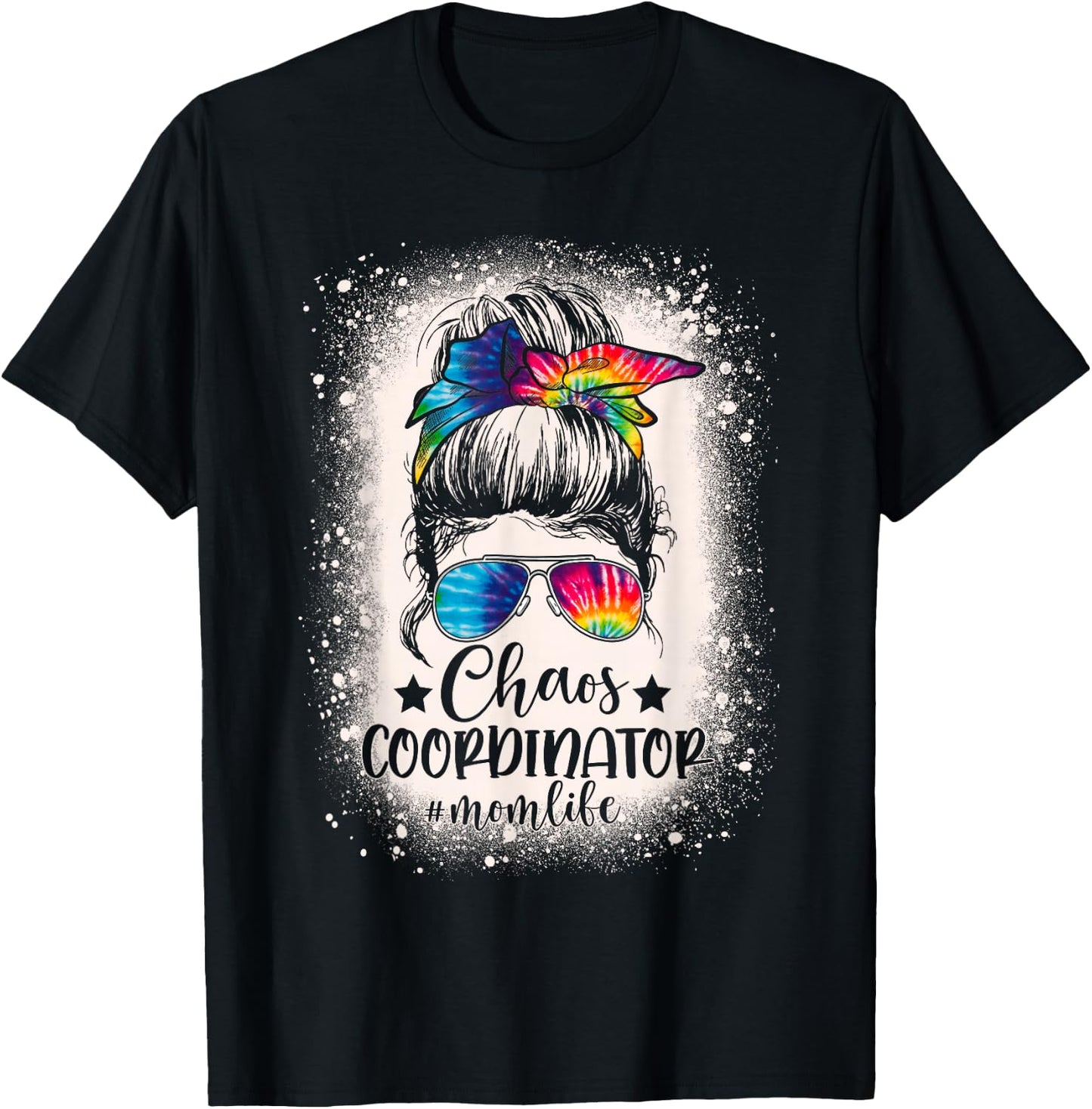 Chaos Coordinator Tie Dye Mom Life Bleached Messy Bun Women T-Shirt - T-Shirt | Black