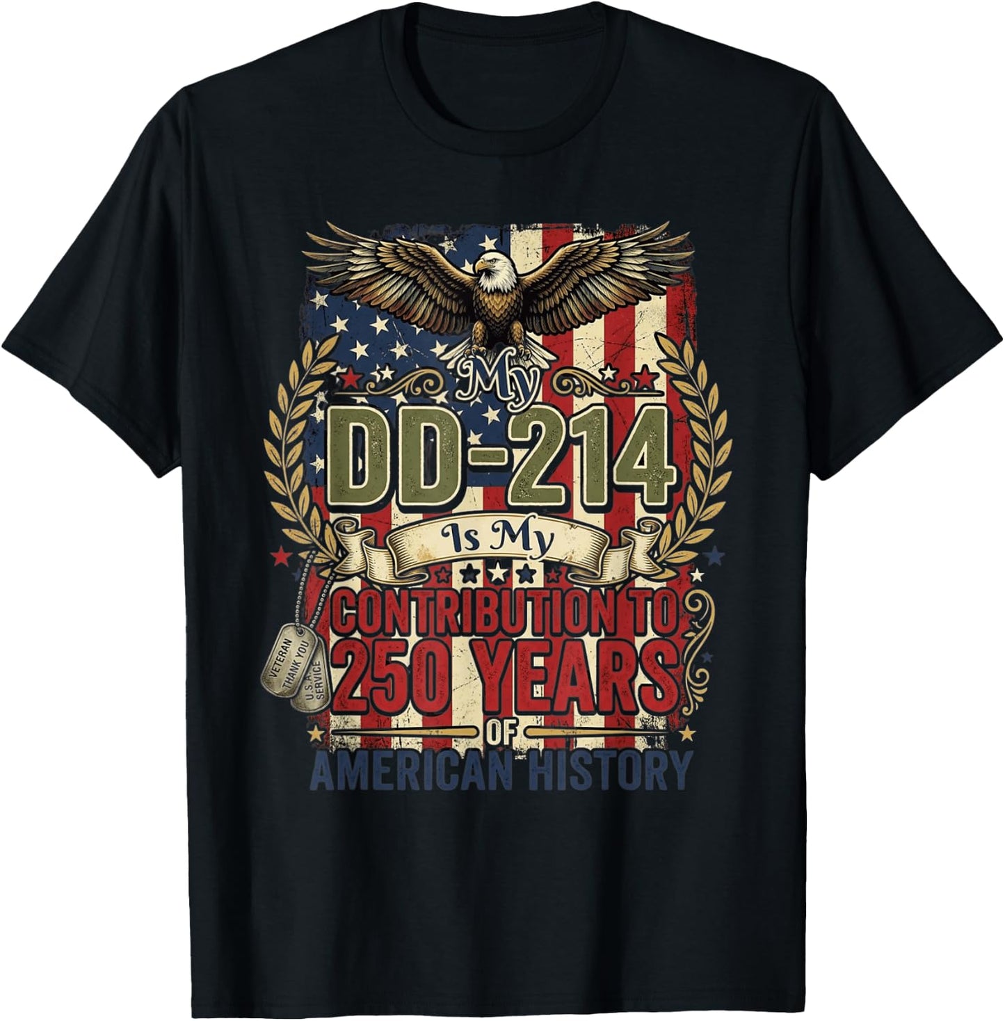 My DD-214 is My Contribution US Veteran 250 Years 250th T-Shirt - T-Shirt | Black