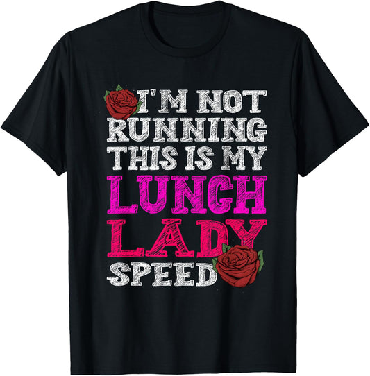 I'm not Running, This is Normal Lunch Lady Speed T-Shirt - T-Shirt | Black