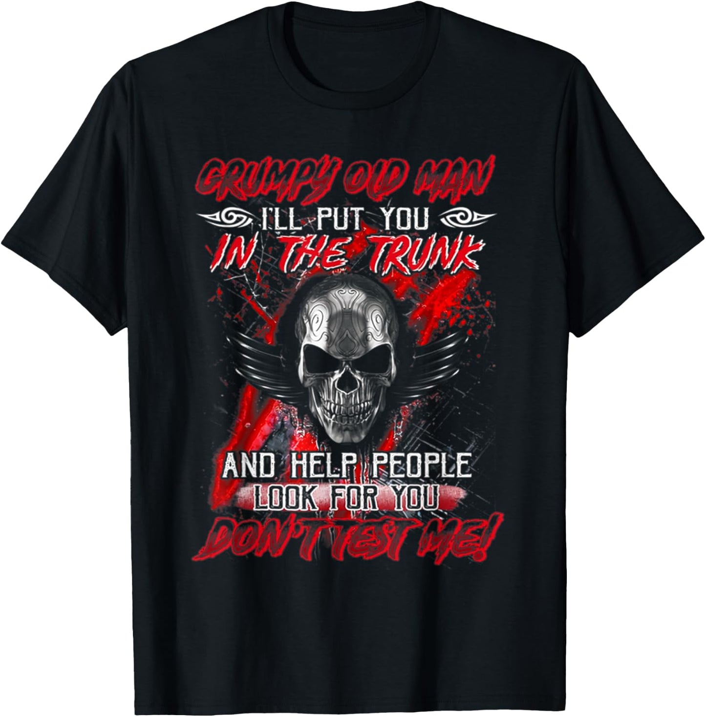 Grumpy Old Man I'll Put You In The Trunk T-Shirt - T-Shirt | Black