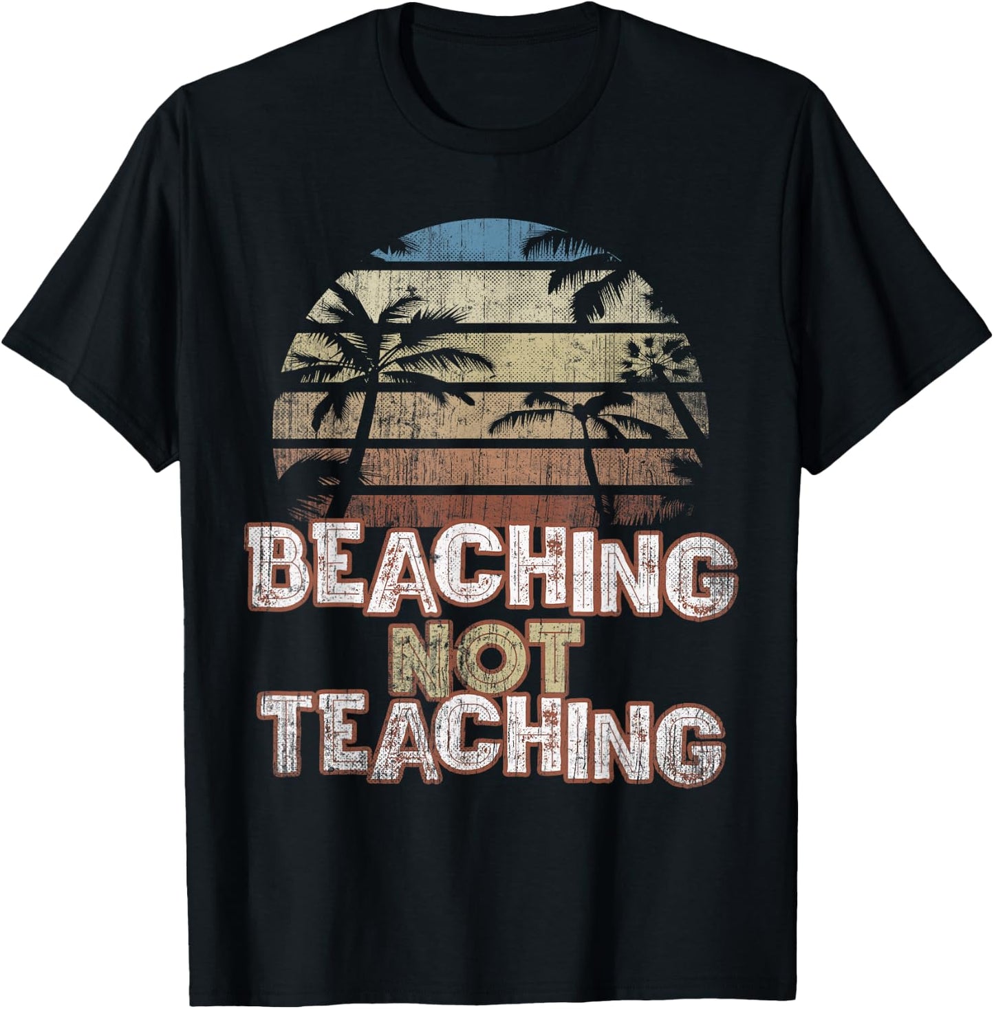 Summer Beaching Not Teaching Teacher Trip Beach Vacation Mom T-Shirt - T-Shirt | Black