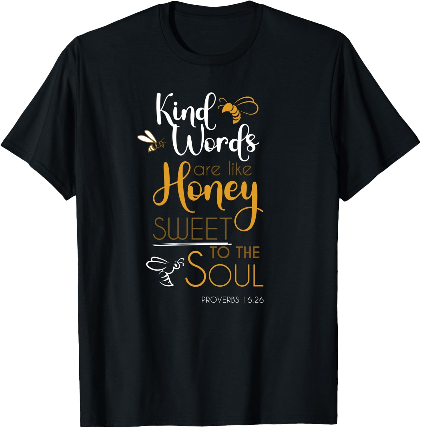 Kind Words Are Like Honey Sweet To The Soul Bible Prayer T-Shirt - T-Shirt | Black