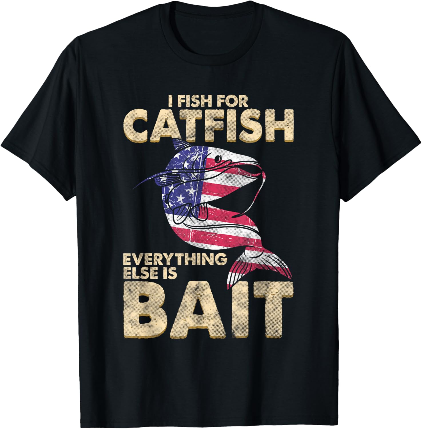 I Fish For Catfish Everything Else Is Bait - American Flag Women Men T-Shirt - T-Shirt | Black