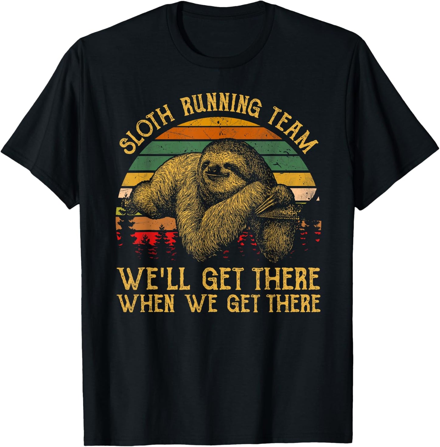 Vintage Sloth Running Team We'll Get There, Funny Sloth T-Shirt - T-Shirt | Black