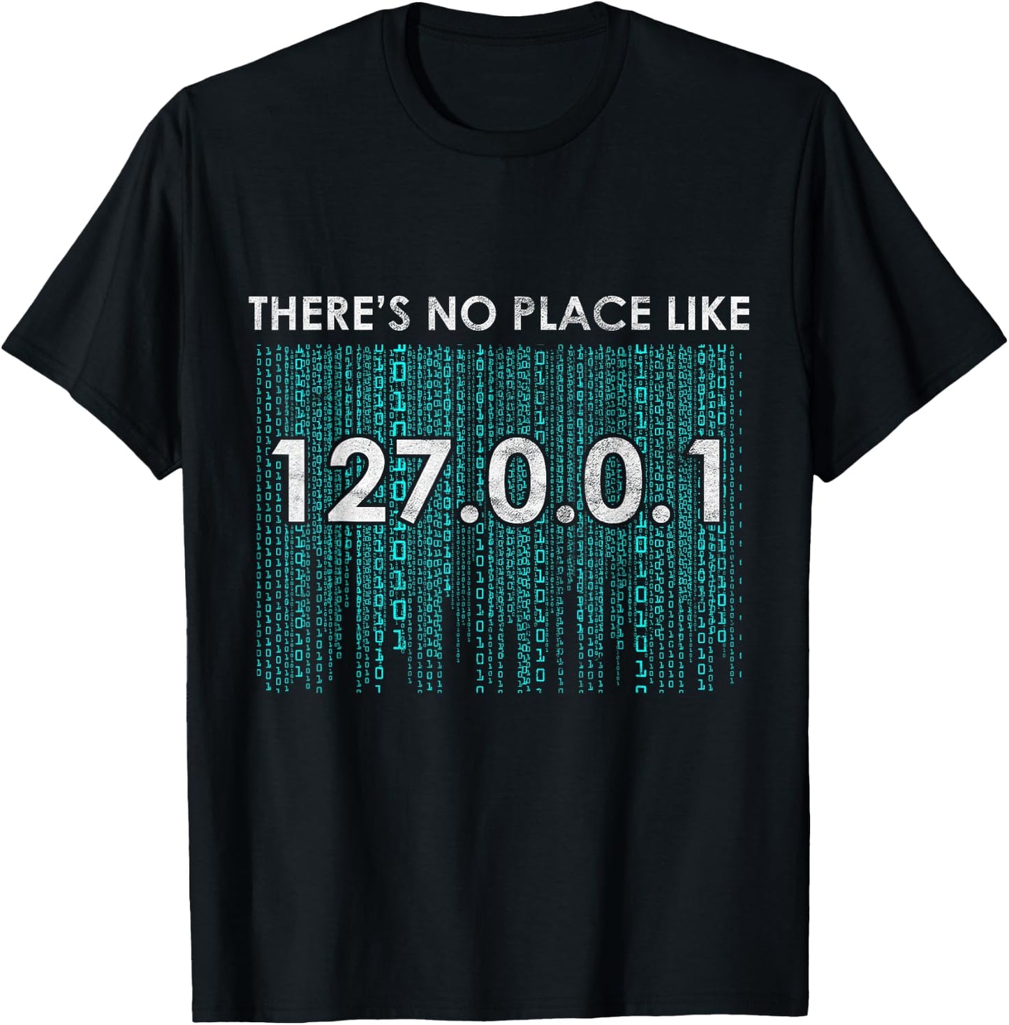 There's No Place Like 127001 IP Address Programming T-Shirt - T-Shirt | Black