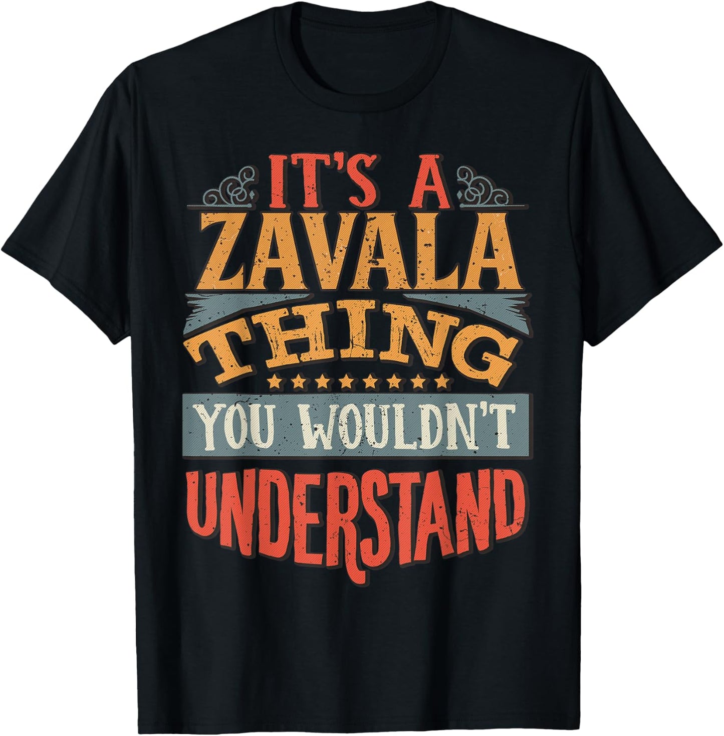 It's A Zavala Thing You Wouldn't Understand T-Shirt - T-Shirt | Black