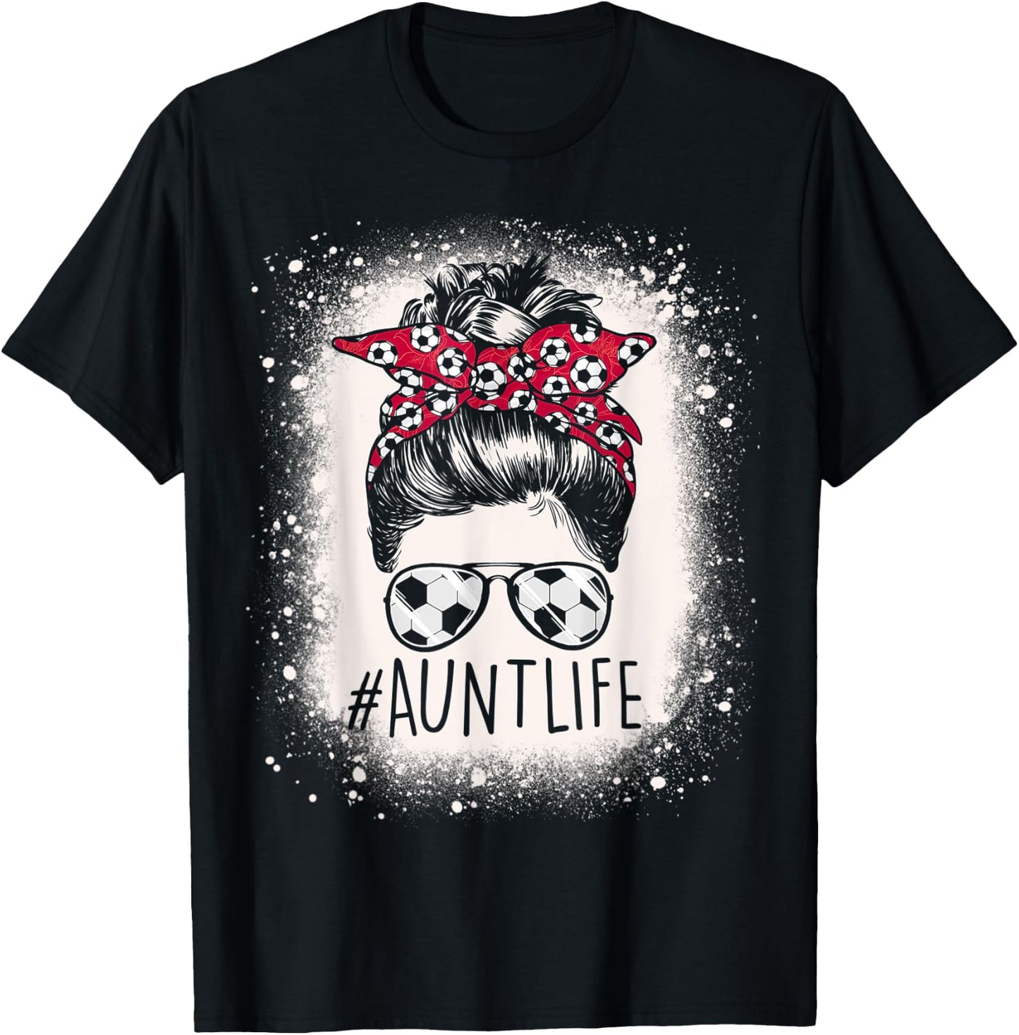 Aunt Life Soccer Messy Bun Bleached Auties Girl Mother's Day T-Shirt - T-Shirt | Black