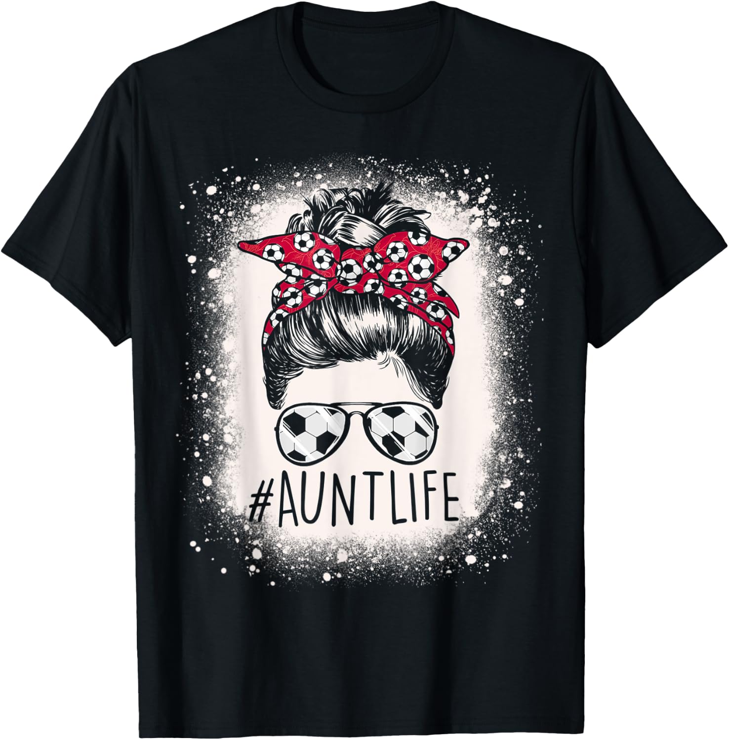 Aunt Life Soccer Messy Bun Bleached Auties Girl Mother's Day T-Shirt - T-Shirt | Black
