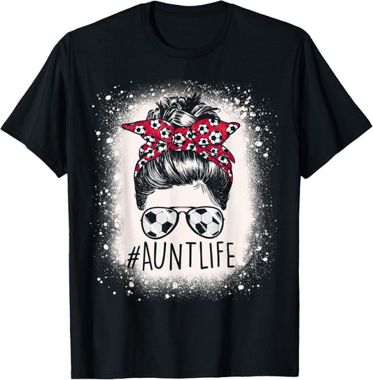 Aunt Life Soccer Messy Bun Bleached Auties Girl Mother's Day T-Shirt - T-Shirt | Black