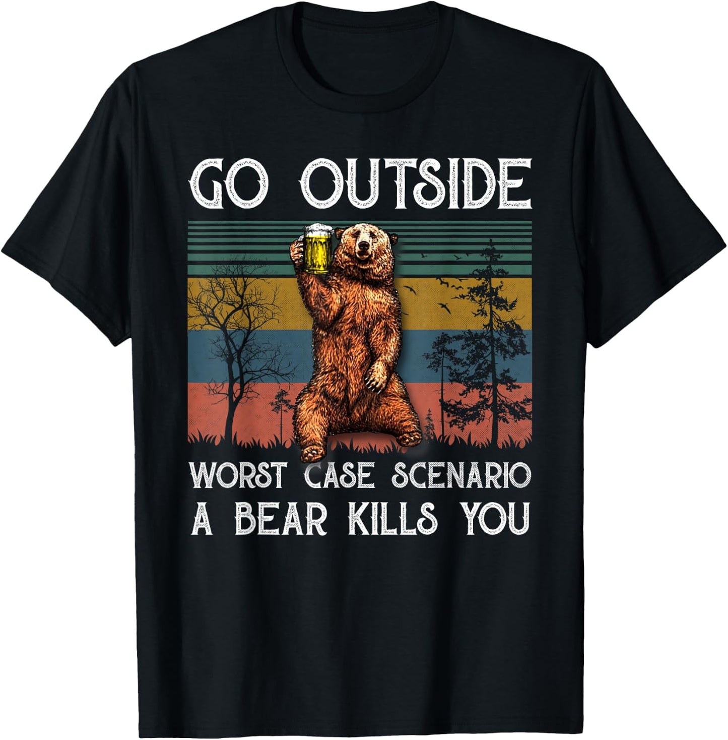 Go Outside Worst Case Scenario A Bear Kills You Vintage T-Shirt - T-Shirt | Black