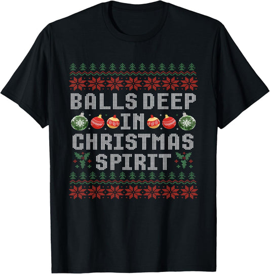 Balls Deep in The Christmas Spirit Matching Couples Ugly T-Shirt - T-Shirt | Black