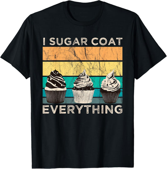 I sugar Coat Everything Cupcake T-Shirt - T-Shirt | Black
