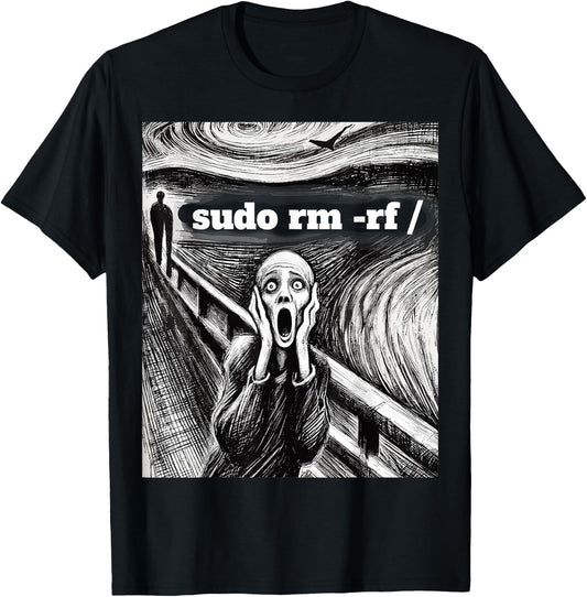 Sudo RM -RF Scream Tech Art Parody IT Tech Linux Sysadmin T-Shirt - T-Shirt | Black