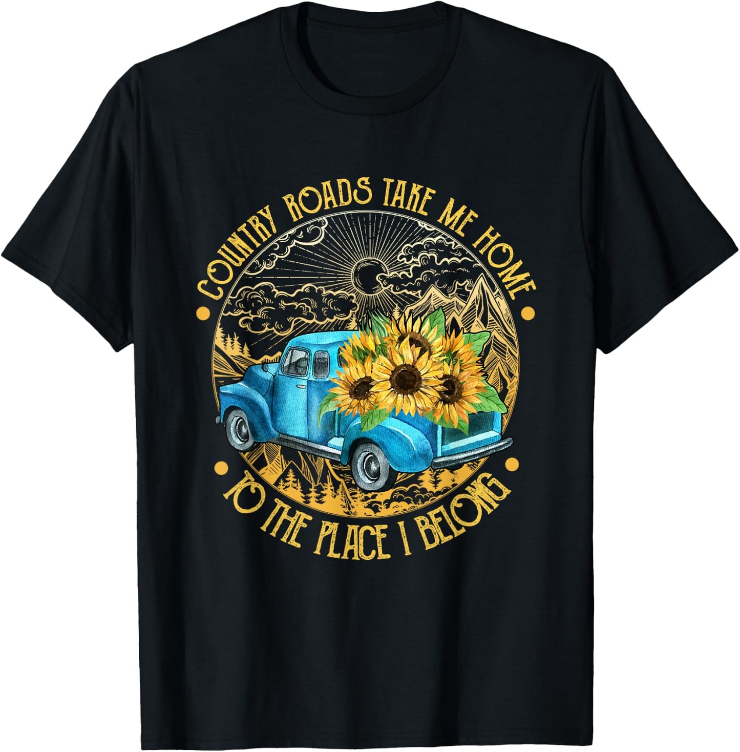 Country roads take me home to the place i belong T-Shirt - T-Shirt | Black